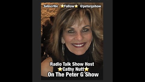 Radio Talk Show Host Cathy Nutt, On The Peter G Show. Aug 10th, 2022. #174