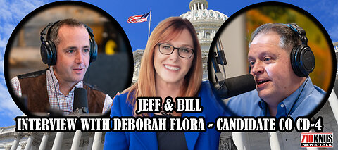 Interview with Deborah Flora R-CO Candidate For CO CD4 - The Jeff and Bill Show