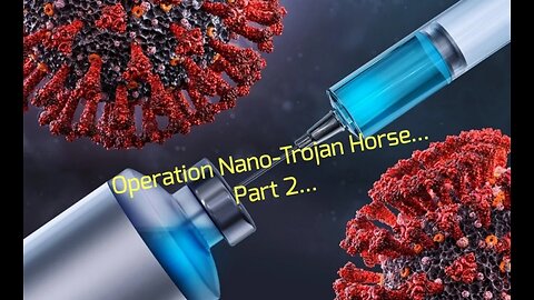Operation Nano-Trojan Horse... Part 2...