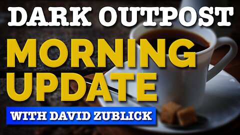Dark Outpost Morning Update 10-06-2021
