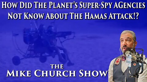 How Did The Planet's Super-Spy Agencies Not Know About The Hamas Attack?