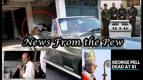 News From the Pew: Episode 48: Biden Documents & Corvettes, Cardinal Pell Dies, & More