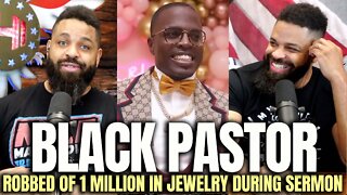 Black Pastor Robbed of 1 Million in Jewelry During Sermon