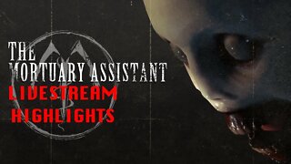 Mortuary Assistant Livestream Highlights