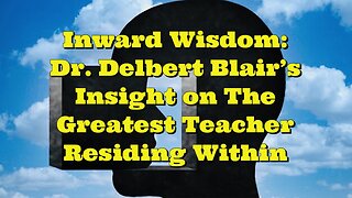 Dr Delbert Blair: Inward Wisdom