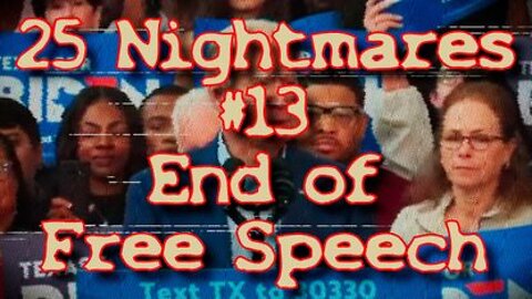#13 End of Free Speech - 25 Nightmares That DID Happen
