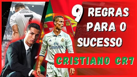 As 9 Principais Regras Para o Sucesso De Cristiano Ronaldo - Motivação