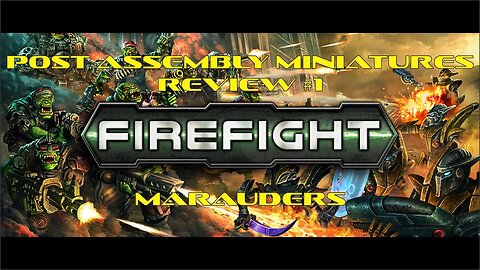 Mantic Firefight Post Assembly Miniatures Review #1 - Marauders