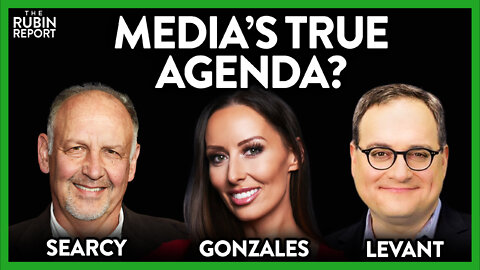 Media Censorship Ramping Up? Sara Gonzales, Nick Searcy, Ezra Levant | ROUNDTABLE | Rubin Report