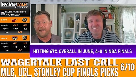 Stanley Cup Finals Game 4 | MLB Predictions | Champions League Final | WagerTalk's Last Call 6/10