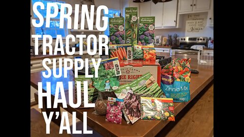 Spring Tractor Supply Haul/Harris Farms Nurture Right Incubator/Seeds& Bulbs!