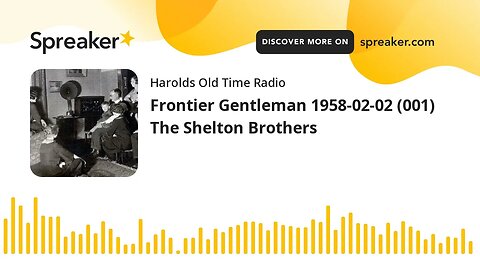 Frontier Gentleman 1958-02-02 (001) The Shelton Brothers (part 1 of 2)