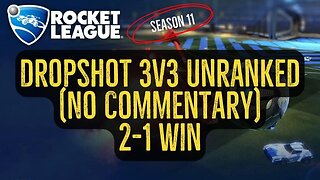 Let's Play Rocket League Season 11 Gameplay No Commentary Dropshot 3v3 Unranked 2-1 Win