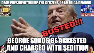 GEORGE SOROS BUSTED FOR FUNDING TO ARREST TRUMP: ENEMY OF THE STATE!!!