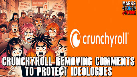 Crunchyroll Removing Comments to Protect Ideologues