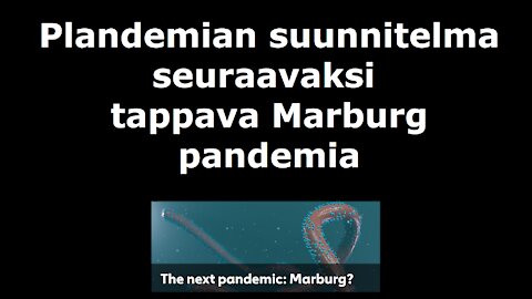 Plandemian suunnitelma seuraavaksi tappava Marburg pandemia