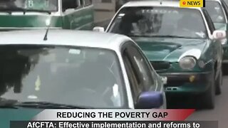 REDUCING THE POVERTY GAP: AfCFTA: Effective implementation and reforms to boost growth