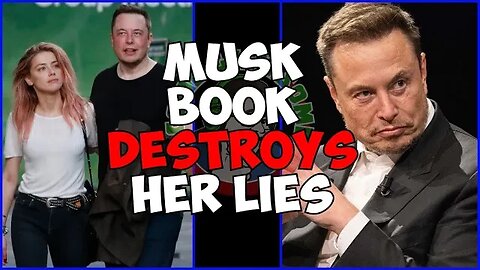 Musk's Book DESTROYS her lies. CONFIRMS she uses the same playbook against all victims