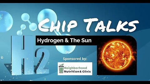 Chip Talks: Hydrogen & The Sun