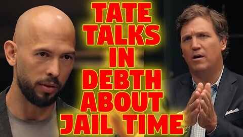 Andrew Tate talks in depth about his time in jail