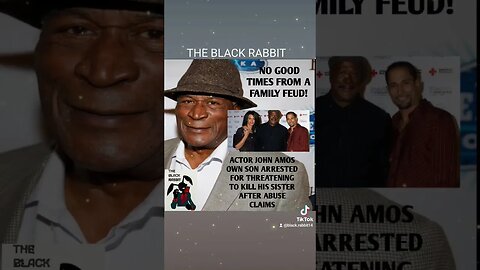 GOOD TIMES ACTOR JOHN AMOS SON ARRESTED FOR THREATENING TO KILL HIS SISTER AFTER ABUSE CLAIMS