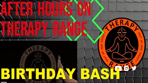 Therapy Range Birthday Bash 12am Eastern TONIGHT and ONLY ON RUMBLE