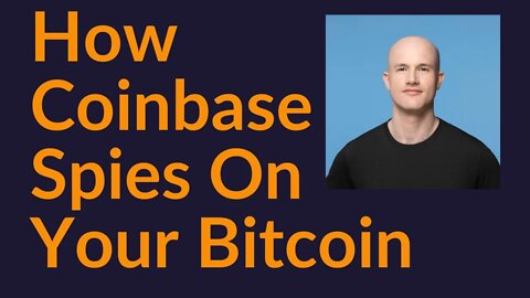 How Coinbase Spies On Your Bitcoin (And What To Do About It)