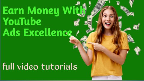 Earn money from YouTube Ads Excellence