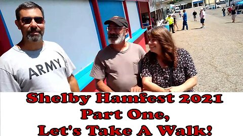 2021 Shelby HAMFEST Part 1. Let's take a walk around this great place and meet some folks.