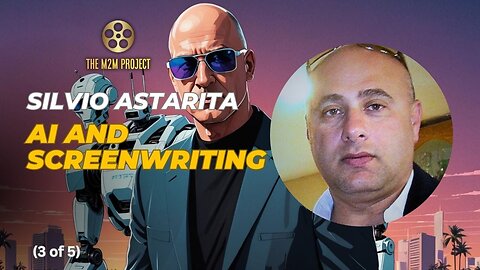 AI and Screenwriting with Silvio Astarita (3 of 5)