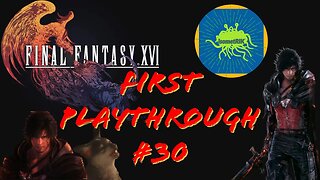 Final Fantasy 16 #30 - A TOUCHING REUNION AT THE LAZARUS! #ff16