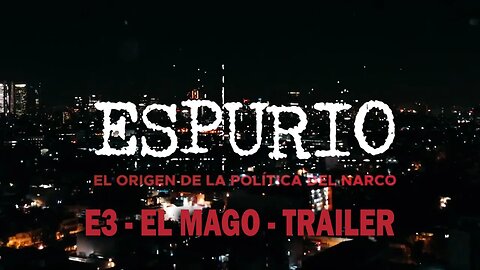 🔴 #Espurio | E3 - El Mago | Tráiler