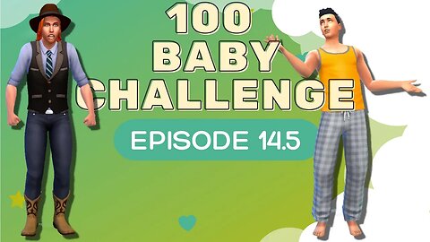 Gale & Marston start adulting || 100 Baby Challenge - Episode 14.5