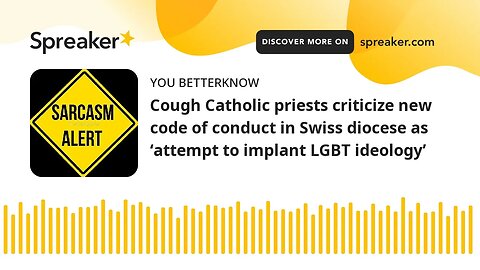 Cough Catholic priests criticize new code of conduct in Swiss diocese as ‘attempt to implant LGBT id
