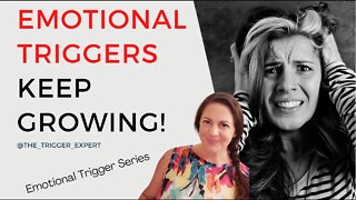 Emotional Triggers GROW Keep Growing