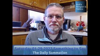 20220129 Something to Say - The Daily Summation