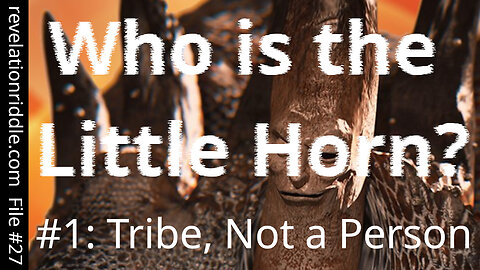 The Little Horn: A Tribe Not a Person [Part 1] Khazaria | Fourth Beast | NWO