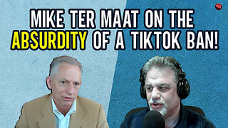 Mike ter Maat on the ABSURD Attempt to Ban TikTok in USA