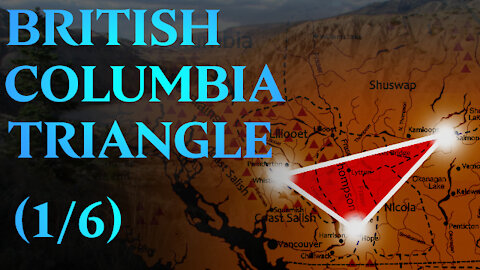RE-UPLOAD - The British Columbia Triangle (1/6): Canada's Bermuda Triangle