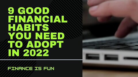 9 Good Financial Habits You Need to Adapt in 2022