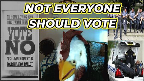 NOT EVERYONE SHOULD VOTE!