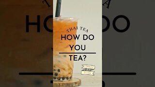 How do you Tea? #tea #goodmorning #thaitea