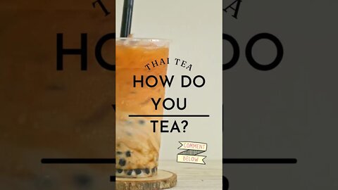 How do you Tea? #tea #goodmorning #thaitea