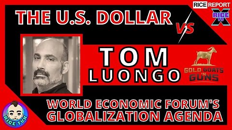 The U.S. Dollar vs WEF's Globalization Agenda w Tom Luongo