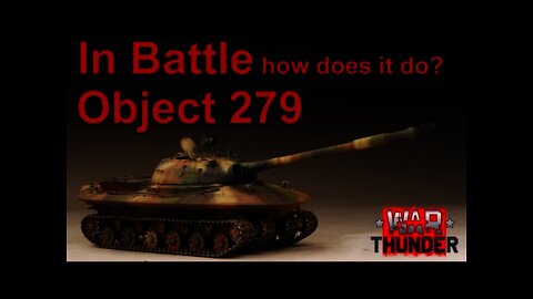 Object 279 How does it do? War Thunder - “Space Race” event vehicle