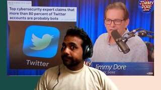 My Reaction To Jimmy Dore Show clip 80 Percent of Twitter Accounts Are Bots!