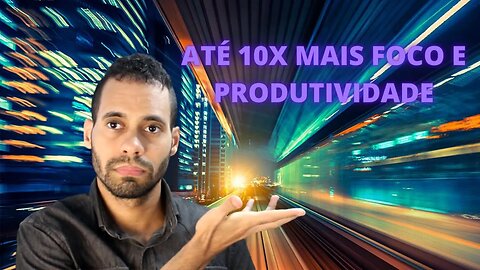 Como Entrar em Hiperfoco na Prática (Até 10x Mais Foco e Produtividade)