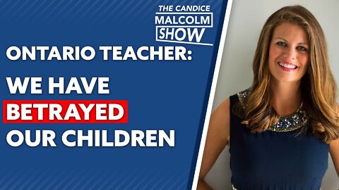 Ontario Teacher: We Have Betrayed Our Children