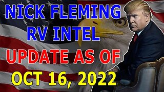 NICK FLEMING RV INTEL UPDATE AS OF OCT 16, 2022 - TRUMP NEWS
