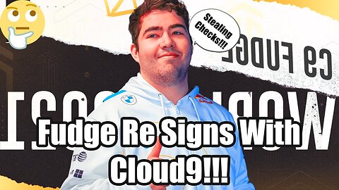 Fudge Re Signs With Cloud9!!!